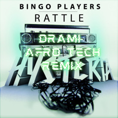 Bingo Players - Rattle (Drami Afro Tech Remix) FILTER