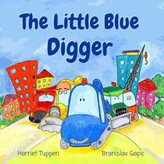 [VIEW] EPUB 💌 The Little Blue Digger (Truck Tales with a Heart) by  Harriet Tuppen &