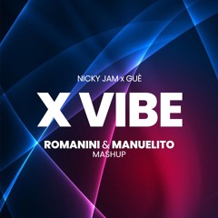 Nicky Jam vs Gué - X Vibe (ROMANINI & MANUELITO MashUp) **filtered for copyright**