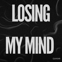 Losing my mind