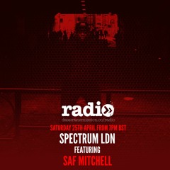 Spectrum LDN With Saf Mitchell - April 20