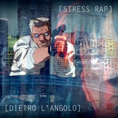 STRESS RAP - Dietro L'Angolo