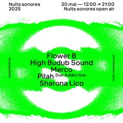 Flower B - Nuits sonores open air 2025 @Heat - High Budub Takeover