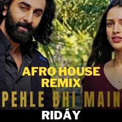 Pehle Bhi Main - Afro House Remix (FREE DOWNLOAD)