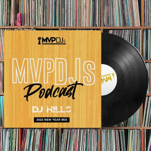 MVPDJs Podcast #10 - 2022 New Year Mix - Hills