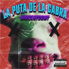 LA PUTA DE LA CABRA - SARGENTODMT (ON SPOTIFY)