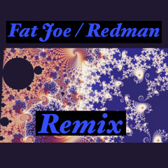 Fat Joe / Redman Remix (rough)