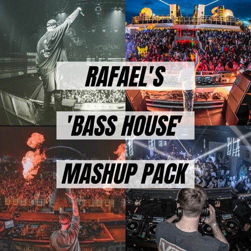 RAFAEL'S 'BASS HOUSE' MASHUP PACK