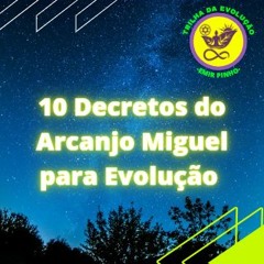 2 - Dez Decretos de São Miguel Arcanjo para a Evolução