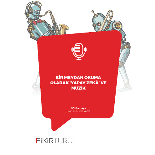 Bir meydan okuma olarak ‘yapay zekâ’ ve müzik