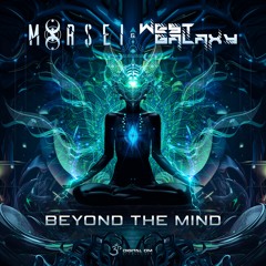 MoRsei & West Galaxy - Beyond The Mind | OUT NOW on Digital Om!🕉️