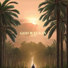 GOD WALKIN