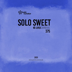 SOLO SWEET 375 - Mixed & Curated by Jordi Carreras