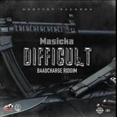 Masicka - Difficult _ Aug 2020