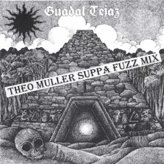 Guadal Tejaz - Yolia (Théo Muller Suppa Fuzz Mix)