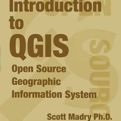 [Access] [KINDLE PDF EBOOK EPUB] Introduction to QGIS: Open Source Geographic Information System by