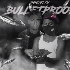 Premo ft. XAV - Bullet Proof