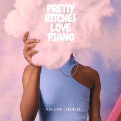 Pretty Bitches Love 'Piano Volume 1