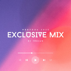 DJ Trojan - Exclusive Mix (Февраль 2025)