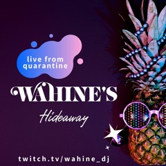 Wahine's Hideaway - Live from Quarantine (Easter 2020)