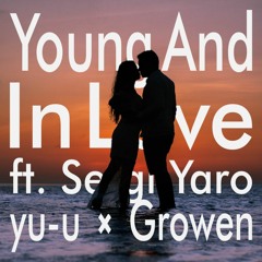 yu-u × Growen - Young And In Love Ft. Sergi Yaro