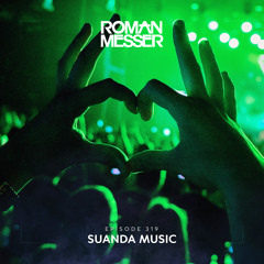 Roman Messer - Suanda Music 319 (Tycoos Guest Mix) [08-03-2022]