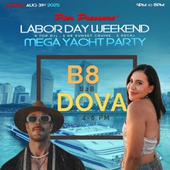 DOVA b2b B8 House Mix: Labor Day on the Hornblower 8|31|25