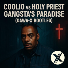 Coolio vs Holy Priest - Gangsta's Paradise (Dawa-X Bootleg)