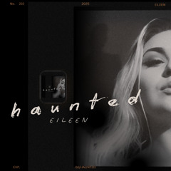 h a u n t e d - EILEEN (FREE DOWNLOAD)