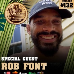 Rob Font (Guest) - EP 132