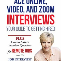 GET [KINDLE PDF EBOOK EPUB] How to Ace Online, Video, or Zoom Interviews: Your Guide