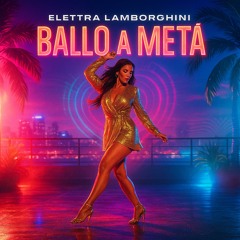 Elettra Lamborghini - Ballo a Metá (Fabio P Deejay & DJ Francis Remix)