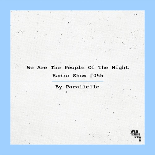 We Are The People Of The Night #55 ─ Parallelle