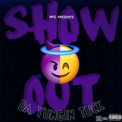 DaYungin Tuck - Show Out. (Mastered) Prod. TANK