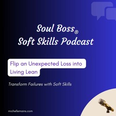 Flip An Unexpected Loss Into Living Lean