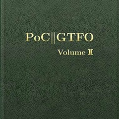 [Read] EPUB 📑 PoC or GTFO, Volume 2 by  Manul Laphroaig PDF EBOOK EPUB KINDLE