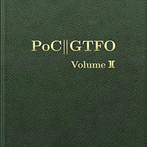 [View] PDF 📫 PoC or GTFO, Volume 2 by  Manul Laphroaig [KINDLE PDF EBOOK EPUB]