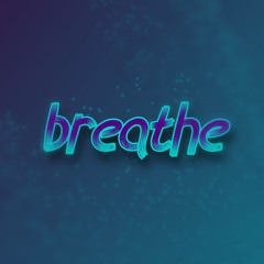 breathe