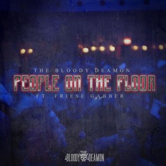 The Bloody Deamon ft. FRIESE GABBER - People On The Floor