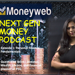 Next Gen Money episode 1: Personal Finance Fundamentals with Elke Brink of PSG Route 21