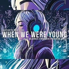 David Guetta & Kim Petras - When We Were Young (Billx, Galvanoize & Progamers Remix)