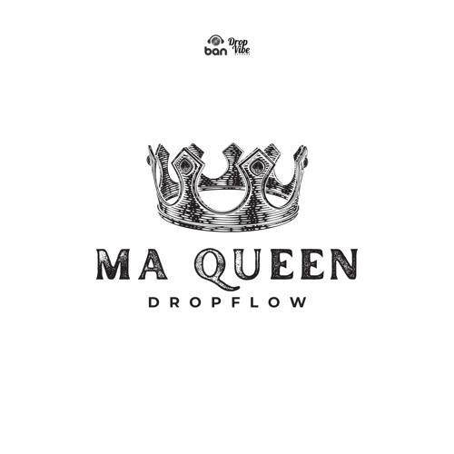 Dropflow - Ma Queen
