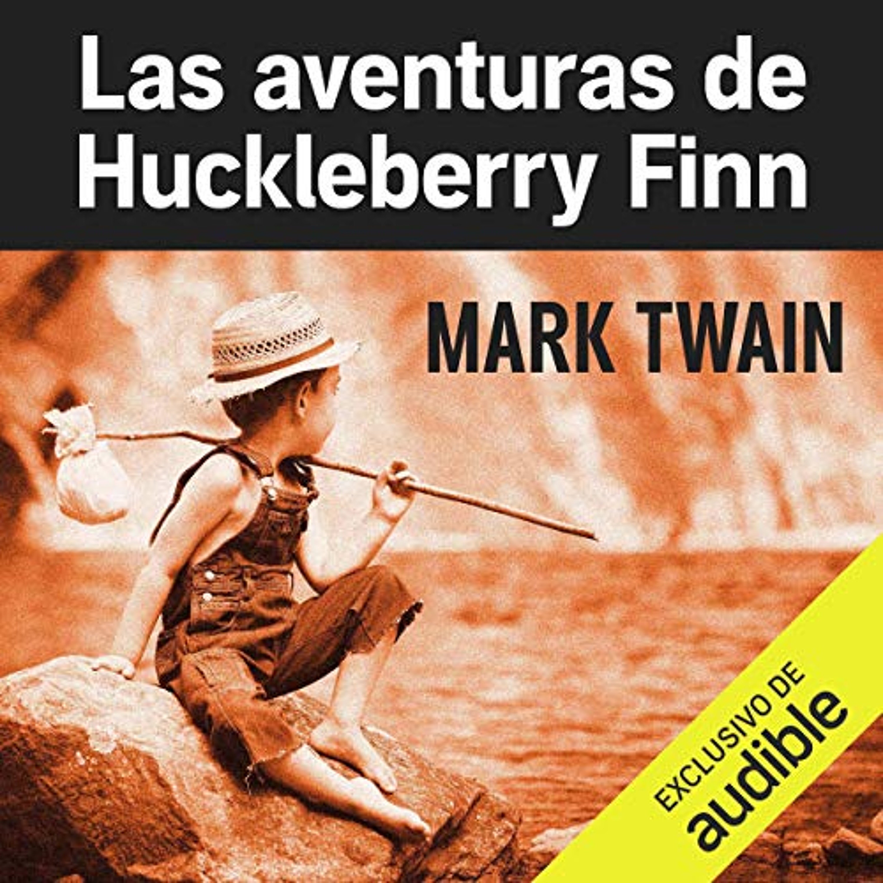 Las aventuras de Huckleberry Finn [The Adventures of Huckleberry Finn] (Audiolibro) | Prueba Gratis
