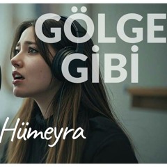 Gölge Gibi Gel | Ft. Hümeyra