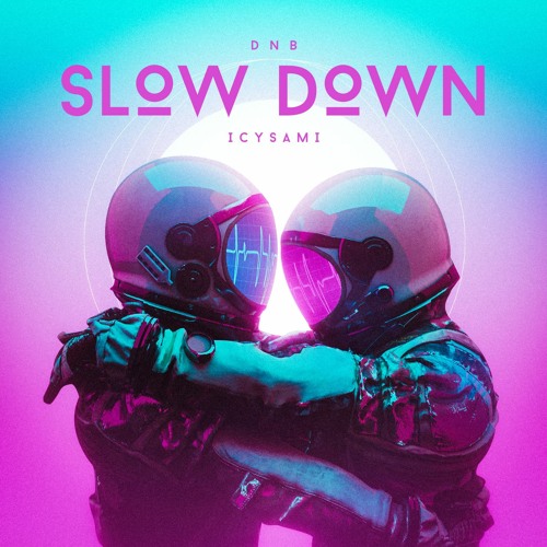 Stream Slow Down by Icysami | Listen online for free on SoundCloud