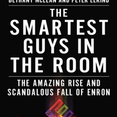 [DOWNLOAD] EBOOK 💘 The Smartest Guys in the Room: The Amazing Rise and Scandalous Fa