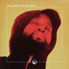 HEADS KNOW TAPE 012: Lunice