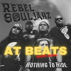 Rebel Souljahz - Nothing To Hide (AT Pacific Remix)