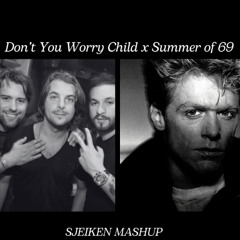 Don't You Worry Child x Summer Of 69 (SJEIKEN MASHUP) *FILTERED* DL in bio for Extended & Unfiltered