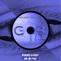 Stereo Looky - Me & You (Original Mix)